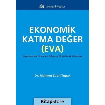 Ekonomik Katma Değer (EVA) . Mehmet Sabri Topak