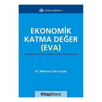 Ekonomik Katma Değer (EVA) . Mehmet Sabri Topak