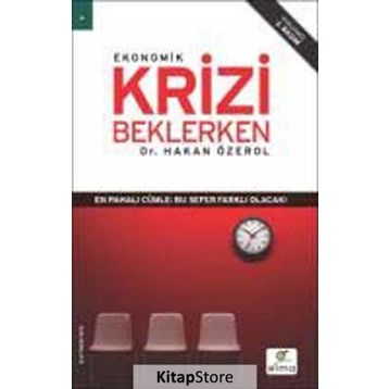 EKONOMIK KRIZI BEKLERKEN - HAKAN ÖZEROL