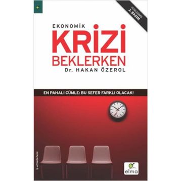EKONOMIK KRIZI BEKLERKEN - HAKAN ÖZEROL