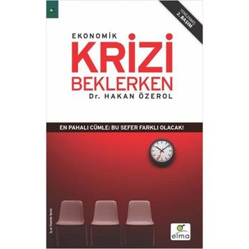 EKONOMIK KRIZI BEKLERKEN - HAKAN ÖZEROL