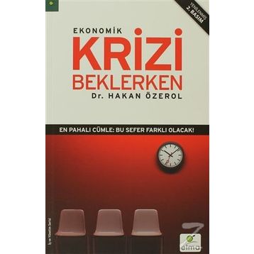 EKONOMIK KRIZI BEKLERKEN - HAKAN ÖZEROL