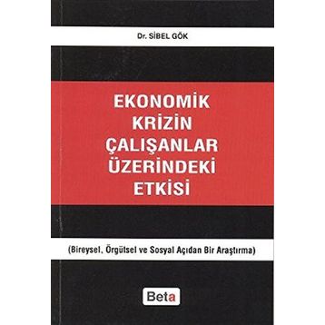 Ekonomik Krizin Çalışanlar Üzerindeki Etkisi - Sibel Gök