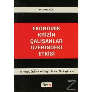 Ekonomik Krizin Çalışanlar Üzerindeki Etkisi - Sibel Gök