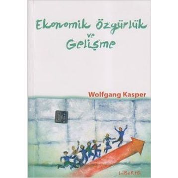 EKONOMIK ÖZGÜRLÜK VE GELİŞME - WOLFGANG KASPER