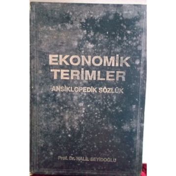 Ekonomik Terimler Ansiklopedik Sözlük - Halil Seyidoğlu