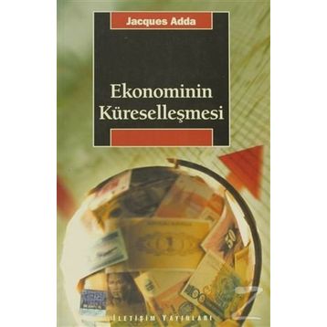 EKONOMININ KÜRESELLEŞMESİ - JACQUES ADDA