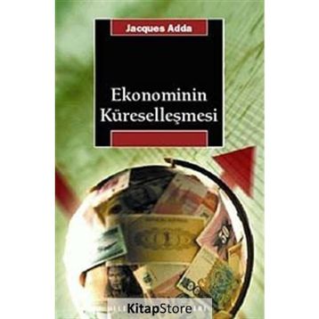 EKONOMININ KÜRESELLEŞMESİ - JACQUES ADDA