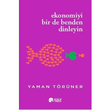 Ekonomiyi Bir de Benden Dinleyin Yaman Törüner