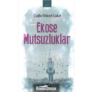 Ekose Mutsuzluklar - Çağla Göksel Çakır