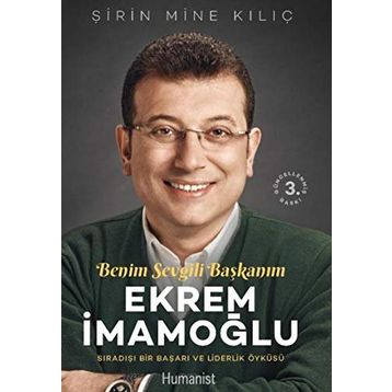 Ekrem İmamoğlu Benim Sevgili Başkanım - Ş. Mine Kılıç