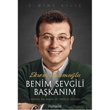 Ekrem İmamoğlu Benim Sevgili Başkanım - Ş. Mine Kılıç