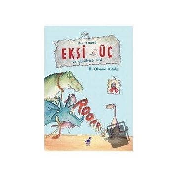 Eksi Üç ve Gürültücü Lusi - Ute Krause