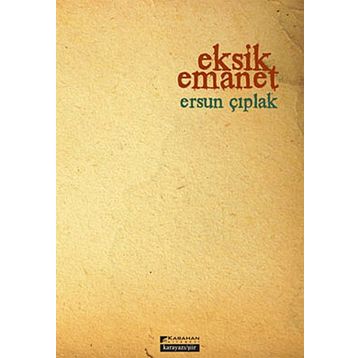 Eksik Emanet - Ersun Çıplak