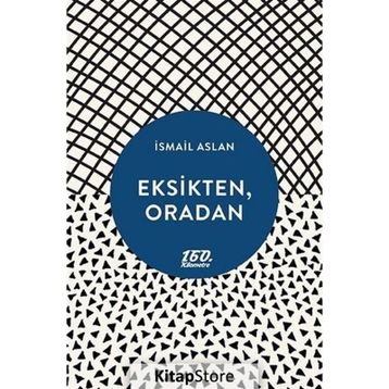Eksikten, Oradan - İsmail Aslan