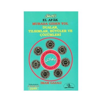 El Afak Murada Giden Yol Dualar, Tılsımlar, Büyüler ve Çözümleri - imami gazali