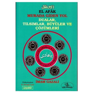 El Afak Murada Giden Yol Dualar, Tılsımlar, Büyüler ve Çözümleri - imami gazali