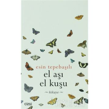 EL AŞI EL KUŞU - ESIN TEPEBAŞILI