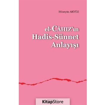 El, Cahaz’ın Hadis - Sünnet Anlayışı - Hüseyin Akyüz