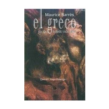 El Greco Ya Da Toledo'nun Gizi - Maurice Barres