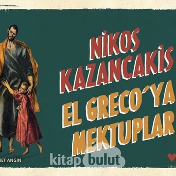 El Greco’ya Mektuplar - Nikos Kazancakis
