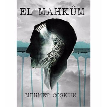 El Mahkum - Mehmet Coşkun