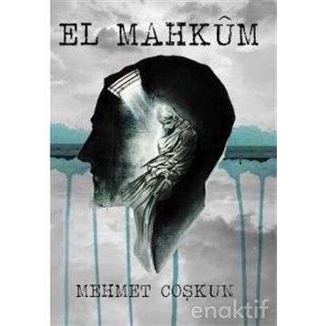El Mahkum - Mehmet Coşkun