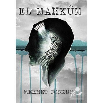 El Mahkum - Mehmet Coşkun