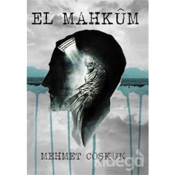El Mahkum - Mehmet Coşkun