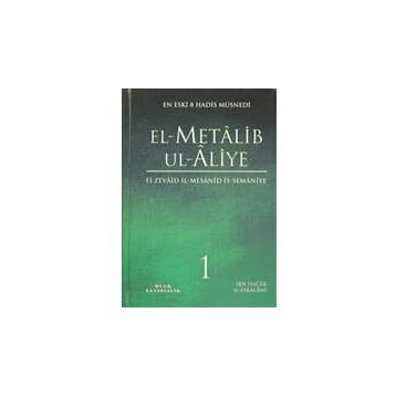 EL-METALIB UL-ALIYE (4 CILT) EN ESKI 8 HADIS MÜSNEDI - İBN HACER EL-ASKALANI