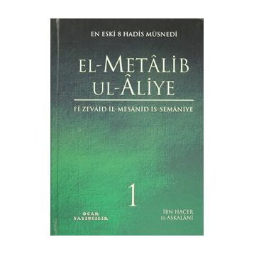 EL-METALIB UL-ALIYE (4 CILT) EN ESKI 8 HADIS MÜSNEDI - İBN HACER EL-ASKALANI