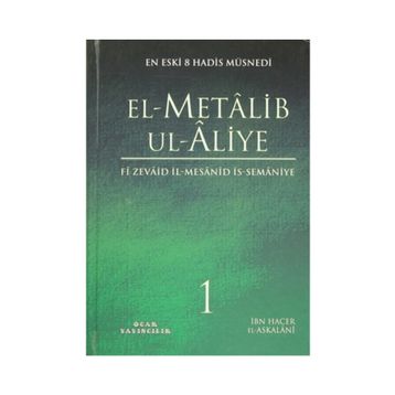 EL-METALIB UL-ALIYE (4 CILT) EN ESKI 8 HADIS MÜSNEDI - İBN HACER EL-ASKALANI
