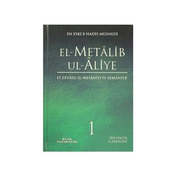 EL-METALIB UL-ALIYE (4 CILT) EN ESKI 8 HADIS MÜSNEDI - İBN HACER EL-ASKALANI