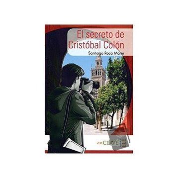 El Secreto de Cristobal Colon A1-A2 Coleccion Yago Ayala İspanyolca Okuma Kitabı - Santiago Roca Marín