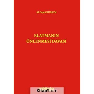 Elatmanın Önlenmesi Davası - Ali Suphi Kurşun
