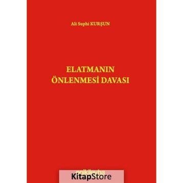 Elatmanın Önlenmesi Davası - Ali Suphi Kurşun