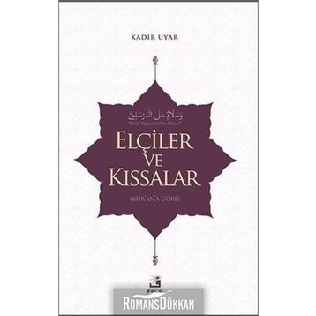 Elçiler ve Kıssalar - Kadir Uyar