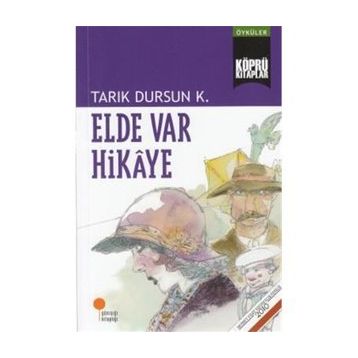 Elde Var Hikaye - tarik dursun kakinc