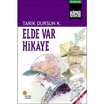 Elde Var Hikaye - tarik dursun kakinc