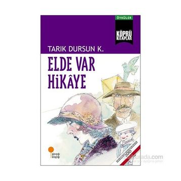 Elde Var Hikaye - tarik dursun kakinc