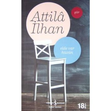 Elde Var Hüzün - Attila İlhan