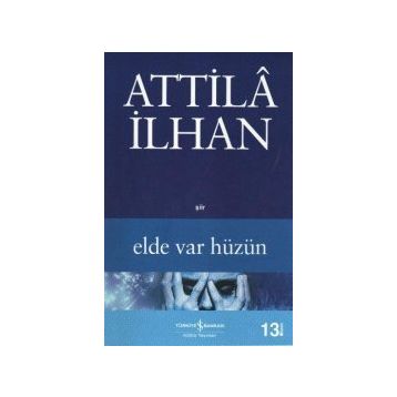 Elde Var Hüzün-Attila İlhan