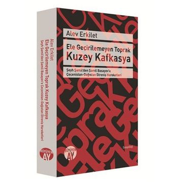 Ele Geçirilemeyen Toprak Kuzey Kafkasya - Alev Erkilet