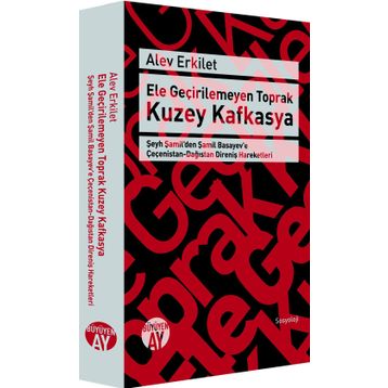 Ele Geçirilemeyen Toprak Kuzey Kafkasya - Alev Erkilet