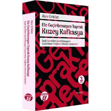 Ele Geçirilemeyen Toprak Kuzey Kafkasya - Alev Erkilet