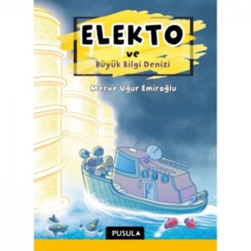 Elekto ve Büyük Bilgi Denizi - Merve Uğur Emiroğlu
