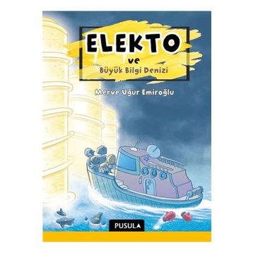 Elekto ve Büyük Bilgi Denizi - Merve Uğur Emiroğlu