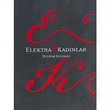 ELEKTRA KADINLAR - DEVRIM SEVIMAY