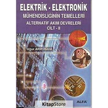 ELEKTRIK - ELEKTRONIK MÜHENDİSLİĞİN TEMELLERI DOĞRU AKIM DEVRELERI CILT: 2 - UĞUR ARİFOĞLU