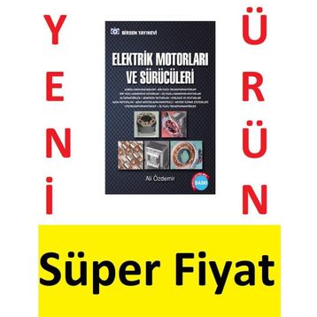 ELEKTRIK MOTORLARI VE SÜRÜCÜLERİ - ALI ÖZDEMİR